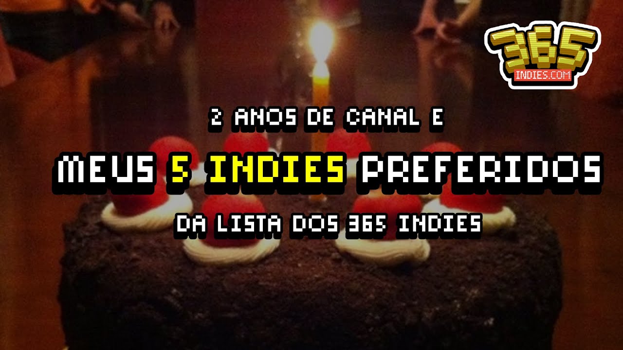 Imagem de capa de 2 anos do canal e os meus 5 Indies Preferidos dos 365 Indies!