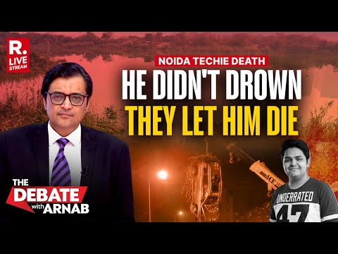 Debate With Arnab LIVE: Noida Techie Didn't Drown, They Let Him Die | #ProgressForThePeople