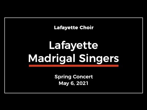Lafayette Madrigal Singers Spring 2021