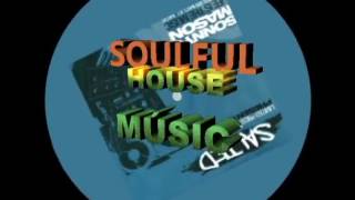 Soulful House - sonny j mason life is the music random soul stripped vocal mix