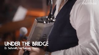 dam'nco - UNDER THE BRIDGE