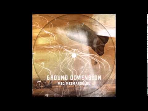 Mic Meimaroglou - Ground Dimension (Original Mix)