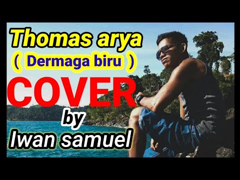 DERMAGA BIRU ( THOMAS ARYA ) cover,,,,, BY ( Iwan samuel )