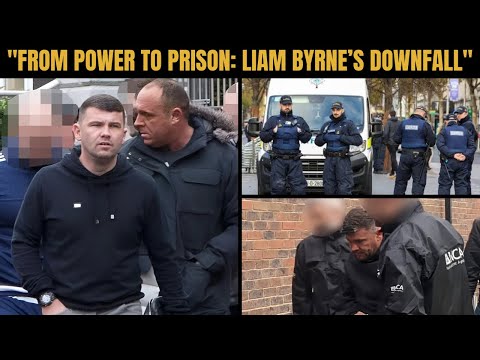 Liam Byrne: The rise and Fall of a Major Irish Gangland Figure
