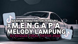 Download lagu DJ MENGAPA X MELODY LAMPUNG KUMPULAN DJ REGGAE FULL BASS 🔥 DJ CAMPURAN VIRAL TIKTOK TERBARU 2026🎵 mp3