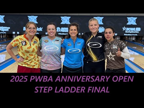 2025 PWBA Anniversary Open Step Ladder Final