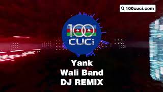 Download lagu Yank - Wali Band (DJ REMIX) mp3 Download lagu Yank - Wali Band (DJ REMIX) mp3