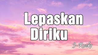 Download lagu Lepaskan Diriku - J Rocks [ Video Lirik ] mp3