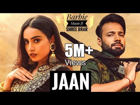 Jaan : Barbie Maan (Official Video) Shree Brar | Teri Jaan Da Dushman Shehar Sara te Tu Jatti jaan