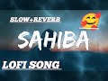 Sahiba Ninde Vinde Aaye Na Rate Kat Jaye Na Slow And Riverb Lofi Song Cute Song