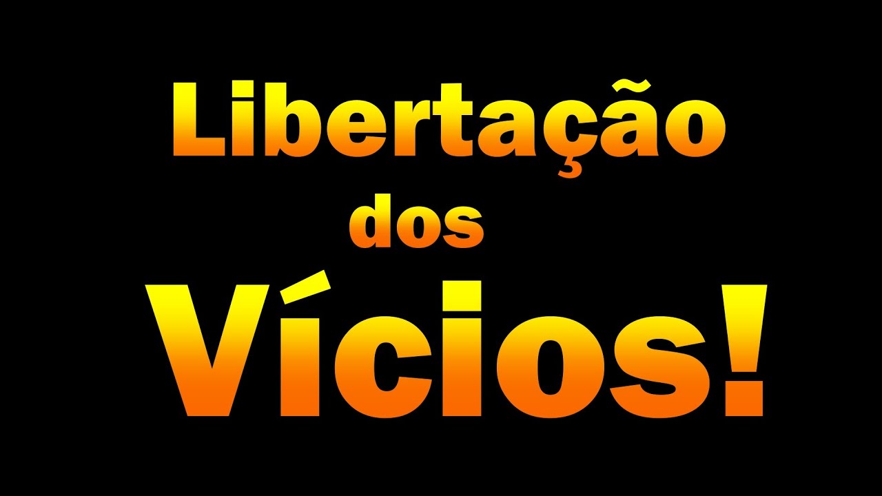 ((🔴)) PALAVRA DE FÉ: LIBERTAÇÃO DOS VÍCIOS!
