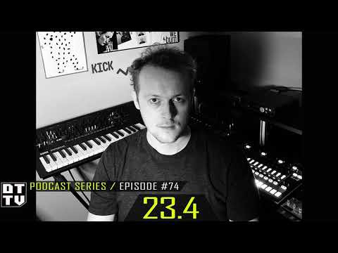 23.4  - Dub Techno TV Podcast Series #74