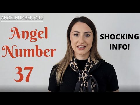 37 ANGEL NUMBER - Shocking Info!