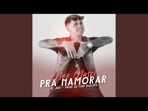 Não Nasci pra Namorar