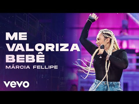 Márcia Fellipe - Me Valoriza, Bebê (Ao Vivo Em Fortaleza / 2020)