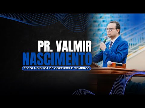 PR. Valmir Nascimento - EBOM - IEADERP GRANDE TEMPLO