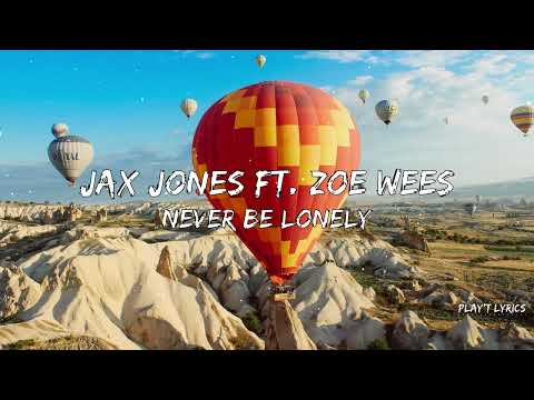 Jax Jones ft. Zoe Wees - Never Be Lonely (Lyrics)