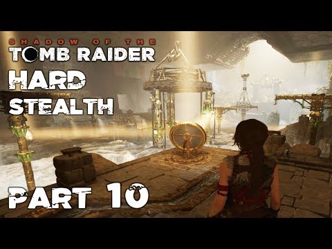 SHADOW OF THE TOMB RAIDER Walkthrough (Hard/Stealth/Bow) Part 10 – TEMPLE OF THE SUN