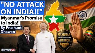 NO ATTACK ON INDIA | Myanmar Gives Major Security Assurance to India | By Prashant Dhawan