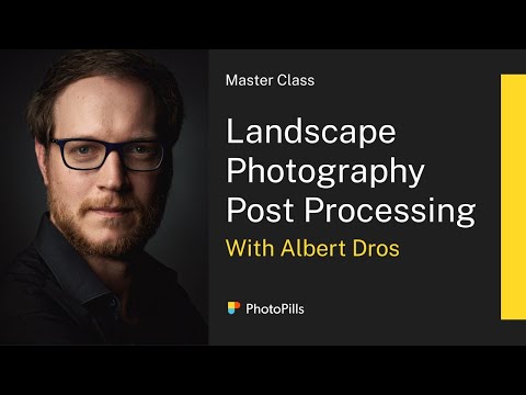 Landscape Photography Post Processing Class with Albert Dros