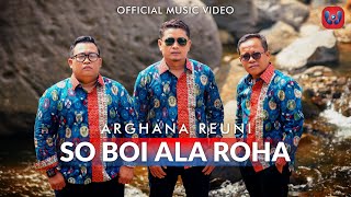 Download lagu Arghana Trio (Reuni) - So Boi Ala Roha mp3