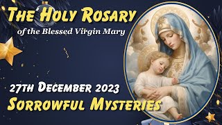 The Holy Rosary of the Blessed Virgin Mary| December 26, 2023 | Sorrowful Mysteries |Today&#39;s Rosary