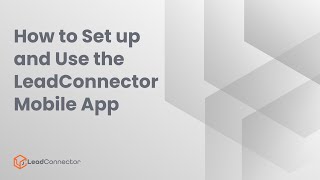 LeadConnector Mobile App Quick Start Guide