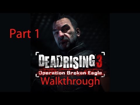 Dead Rising 3: Operation Broken Eagle Walkthrough Part 1: Drop-off!