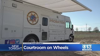 Placer County Gets First 'Courtroom On Wheels'
