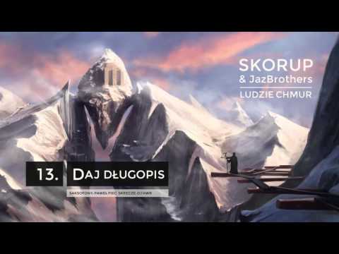 Skorup & JazBrothers - 13 Daj długopis (LUDZIE CHMUR)