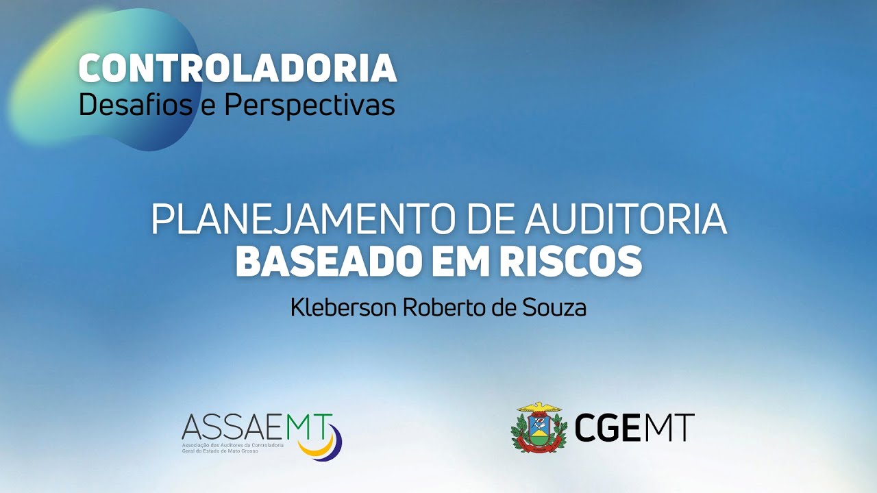 Planejamento de Auditoria Baseado em Riscos - Kleberson Roberto de Souza