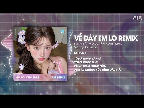 Về Đây Em Lo (Style Huy PT Remix) - Huỳnh Ái Vy ♫ Xa Nhau Mình Em Đau Em Giấu Anh Có Hay Remix 2025