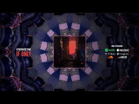 Otherwise Fine - If Only [Official Lyric Video]