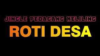 Download lagu Jingle Roti Desa mp3