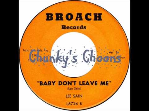 Lee Sain - Baby Don't Leave Me