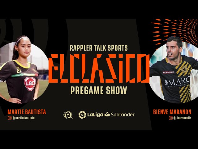 Rappler Talk Sports: LaLiga ElClasico 2021 pregame live show