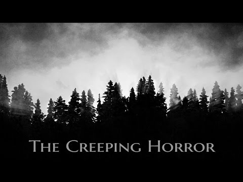 ‘‘The Creeping Horror’’ by EmpyrealInvective | The Doc's Campfire Tales