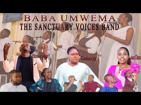 BABA UMWEMA, THE SANCTUARY VOICES BAND FT BLESSED PETER, CONFUSER JAY AND LOICE DAMA OFFICIAL VIDEO 