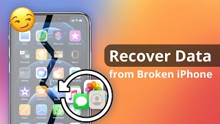 [3 Ways] How to Recover Data from Broken iPhone with/without Backup