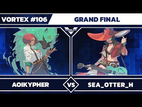 [Vortex #106] NH | AoiKypher (Gio) [L] - vs sea_otter_h (I-No) - Grand Finals -  Guilty Gear Strive