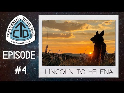Continental Divide Trail 2021: Episode 4 | Lincoln to Helena