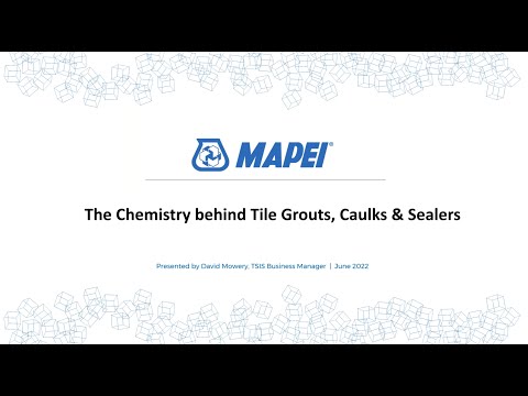 MAPEI Webinar – The Chemistry behind Tile Grouts, Caulks and Sealers