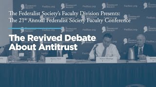 Click to play: Panel: The Revived Debate About Antitrust