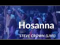 Steve Crown - Hosanna Live (Official Video)  #worship #stevecrown #yahweh #trending