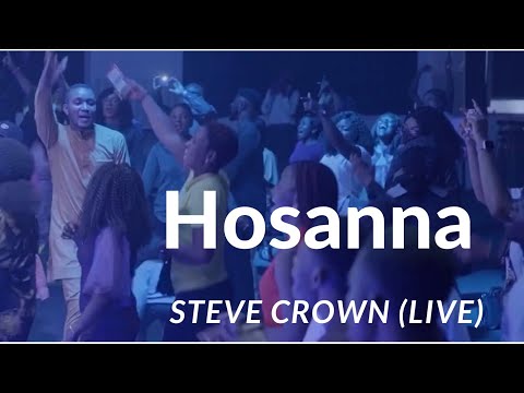 Steve Crown - Hosanna Live (Official Video)