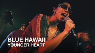 Blue Hawaii | Younger Heart | First Play Live