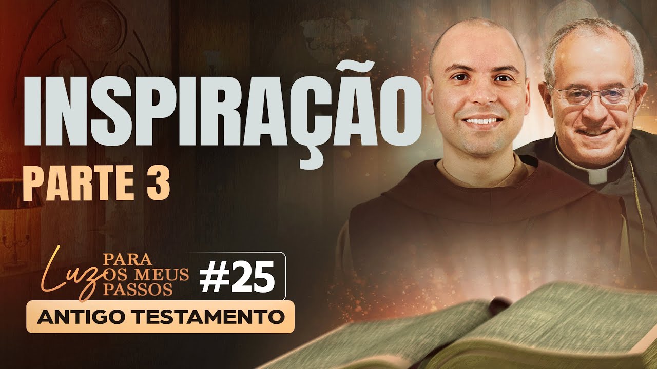 Inspiração | Parte 3 | Luz para os meus passos | #25