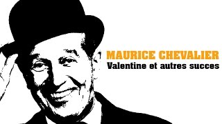 Maurice Chevalier - Valentine et autres succès (Full Album / Album complet)