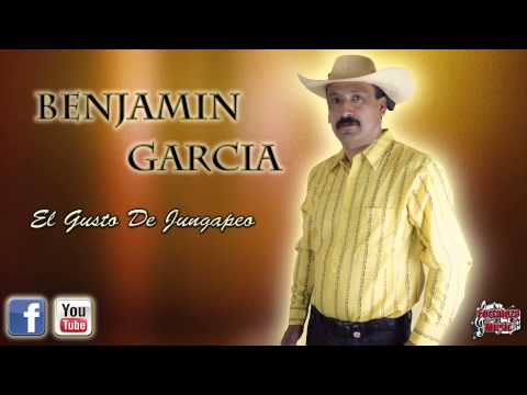 Benjamin Garcia - El Gusto De Jungapeo