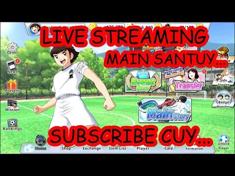 [LIVE] CAPTAIN TSUBASA ZERO MAIN SANTUY